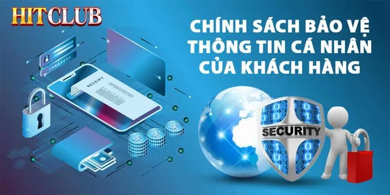 Chính sách bảo mật HITCLUB Chính sách bảo mật member sảnh game Hitclub